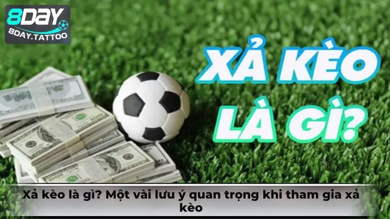 Xả kèo là gì? Một vài lưu ý quan trọng khi tham gia xả kèo 